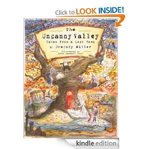 The Uncanny Valley Tales from a Lost Town Gregory Miller, John 