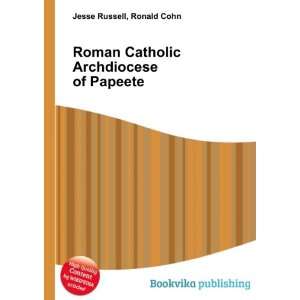  Roman Catholic Archdiocese of Papeete Ronald Cohn Jesse 