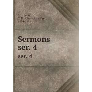    Sermons. ser. 4 C. H. (Charles Haddon), 1834 1892 Spurgeon Books