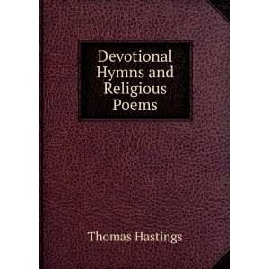    Devotional Hymns and Religious Poems: Thomas Hastings: Books