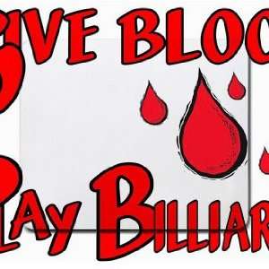  Give Blood Play Billiards Mousepad: Office Products