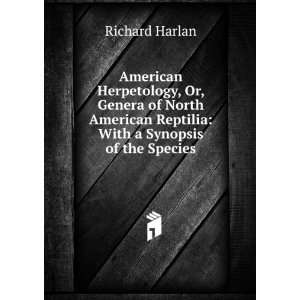    With a Synopsis of the Species Richard Harlan  Books