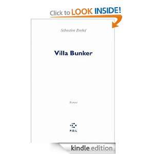 Villa Bunker (FICTION) (French Edition) Sébastien Brebel  
