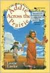   Across the Prairie by Laurie Lawlor, Aladdin  Paperback, Hardcover