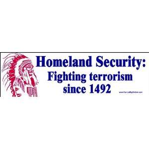 Homeland Security: Fighting terrorism since 1492.  Mini Sticker.