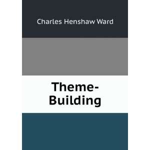  Theme Building Charles Henshaw Ward Books