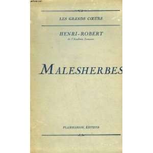  Malesherbes. les grands coeurs. HENRI ROBERT Books
