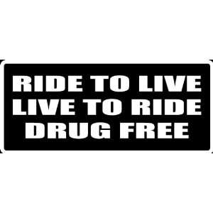  (At12) 8 White Vinyl Decal Ride to Live Live to Ride Drug 