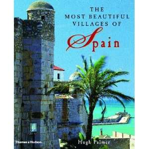   The Most Beautiful Villages of Spain [Hardcover] Hugh Palmer Books