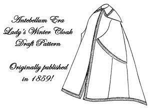 Cloak Draft Pattern Antebellum Civil War Ladys 1859  