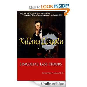 Killing Lincoln Lincolns Last Hours (Annotated) M. D. Charles A 