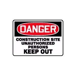  DANGER CONSTRUCTION SITE UNAUTHORIZED PERSONS KEEP OUT 10 