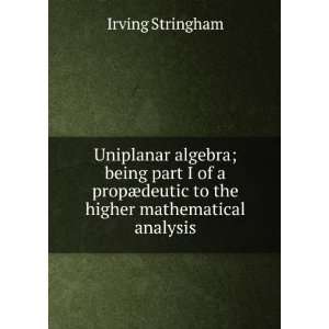  ¦deutic to the higher mathematical analysis: Irving Stringham: Books