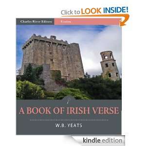 Book of Irish Verse (Illustrated) W.B. Yeats, Charles River Editors 