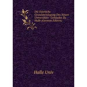   ¤ts  GebÃ¤udes Zu Halle (German Edition) Halle Univ Books