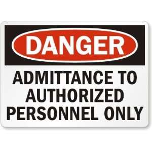  Danger Admittance to Authorized Personnel Only Aluminum 