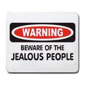    WARNING BEWARE OF THE JEALOUS PEOPLE Mousepad: Office Products