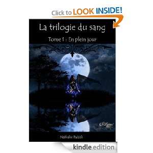 En plein jour (La trilogie du sang) (French Edition) Nathalie Badiali 
