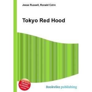  Tokyo Red Hood Ronald Cohn Jesse Russell Books