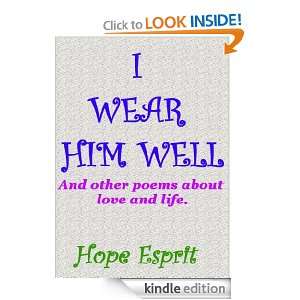 WEAR HIM WELL And other poems about love and life. Hope Esprit 