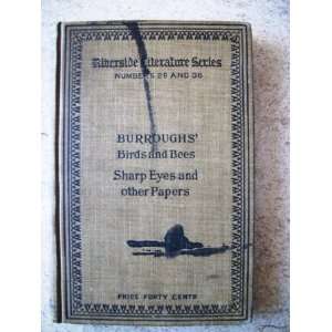   Bees Essays, and Sharp Eyes and Other Papers John Burroughs Books