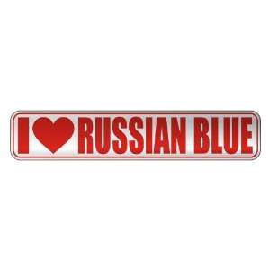   I LOVE RUSSIAN BLUE  STREET SIGN CAT