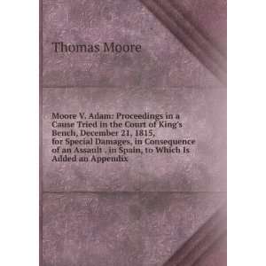 com Moore V. Adam Proceedings in a Cause Tried in the Court of King 