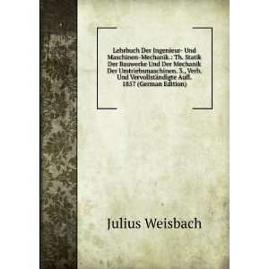   ¤ndigte Aufl. 1857 (German Edition) Julius Weisbach Books