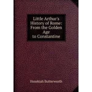  Little Arthurs History of Rome: From the Golden Age to 