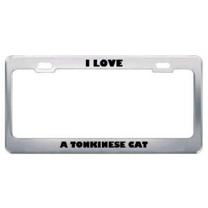 I Love A Tonkinese Cat Animals Pets Metal License Plate 
