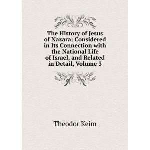   Life of Israel, and Related in Detail, Volume 3 Theodor Keim Books