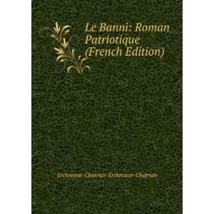  Le Banni Roman Patriotique (French Edition) Erckmann 