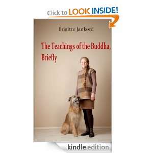 The Teachings of the Buddha Briefly: Brigitte Jankord:  