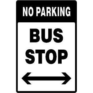  BUS STOP NO PARKING work transport new sign: Home 