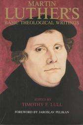   Theological Writings by Martin Luther and Timothy F. Lull (1989, Book