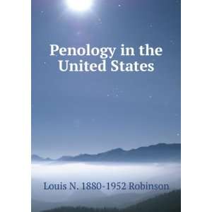  Penology in the United States: Louis N. 1880 1952 Robinson 