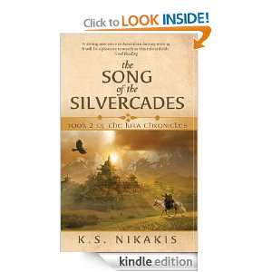 The Song of the Silvercades (Kira Chronicles) K.S. Nikakis  