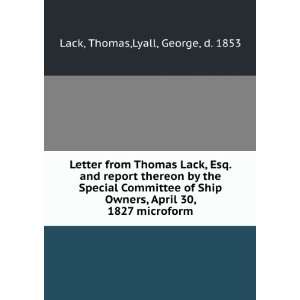   , April 30, 1827 microform Thomas,Lyall, George, d. 1853 Lack Books