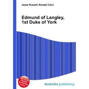   Edmund of Langley, 1st Duke of York: Ronald Cohn Jesse Russell: Books
