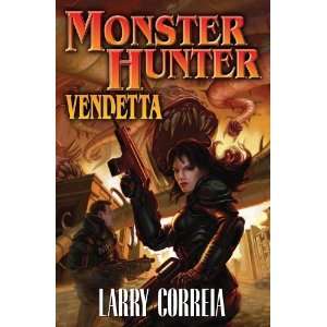   Monster Hunter Vendetta [Mass Market Paperback]: Larry Correia: Books
