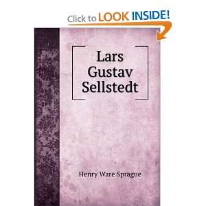  Lars Gustav Sellstedt Henry Ware Sprague Books