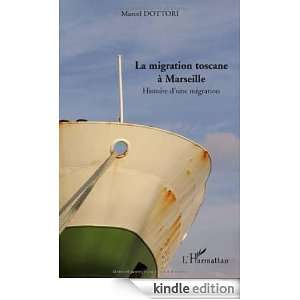 La migration toscane à Marseille : Histoire dune migration (French 