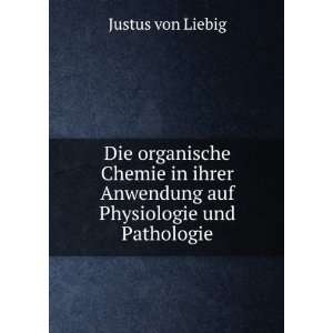   auf Physiologie und Pathologie Justus von Liebig  Books