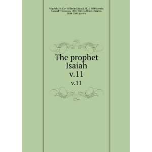  The prophet Isaiah. v.11 Carl Wilhelm Eduard, 1815 1880,Lowrie 