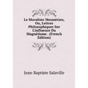   Du MagnÃ©tisme . (French Edition): Jean Baptiste Salaville: Books