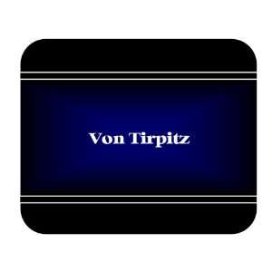    Personalized Name Gift   Von Tirpitz Mouse Pad: Everything Else