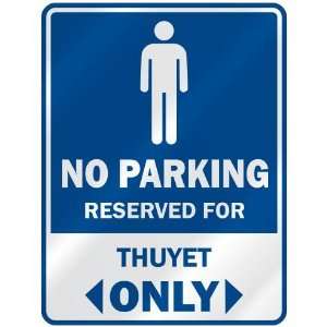   NO PARKING RESEVED FOR THUYET ONLY  PARKING SIGN