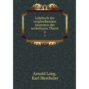   wirbellosen Thiere. 2 Karl Hescheler Arnold Lang  Books