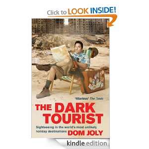 The Dark Tourist: Dom Joly:  Kindle Store