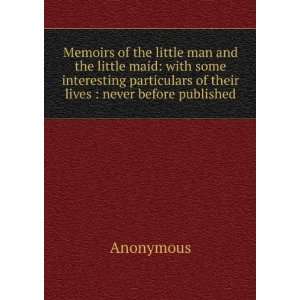 Memoirs of the little man and the little maid with some interesting 